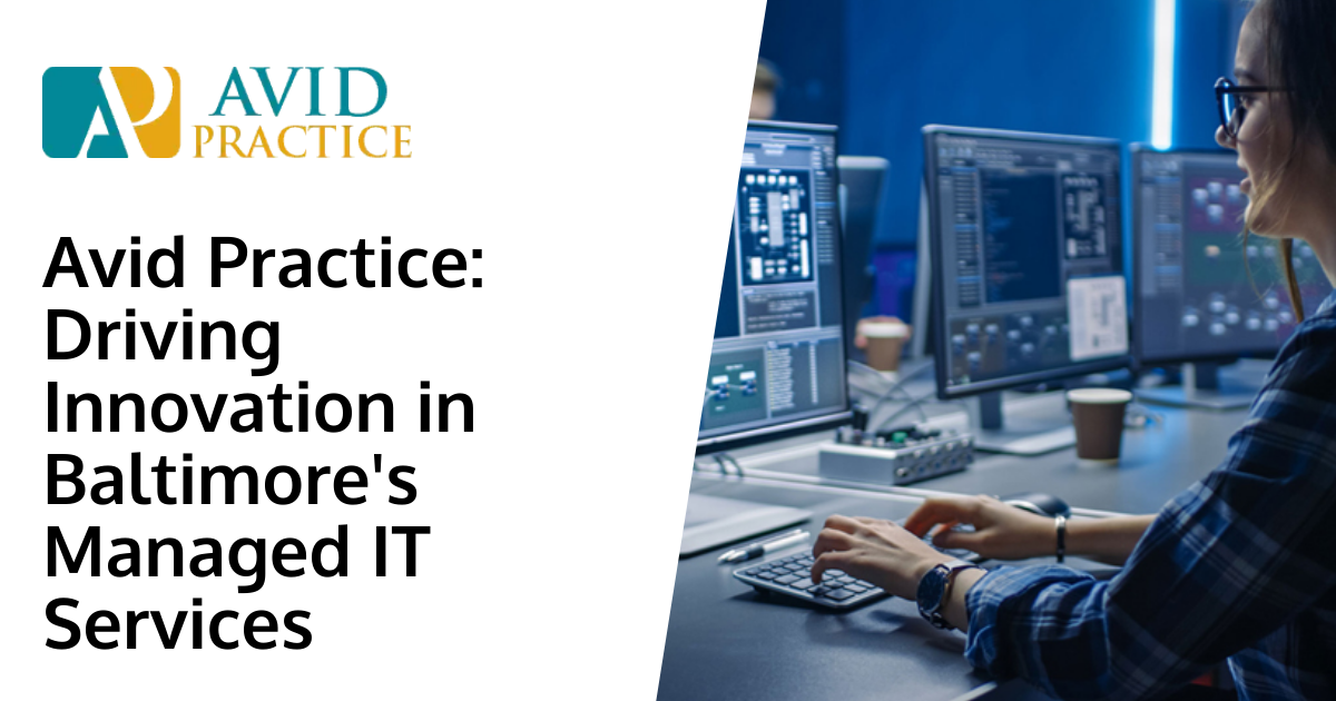 Avid Practice: Driving Innovation in Baltimore's Managed IT Services