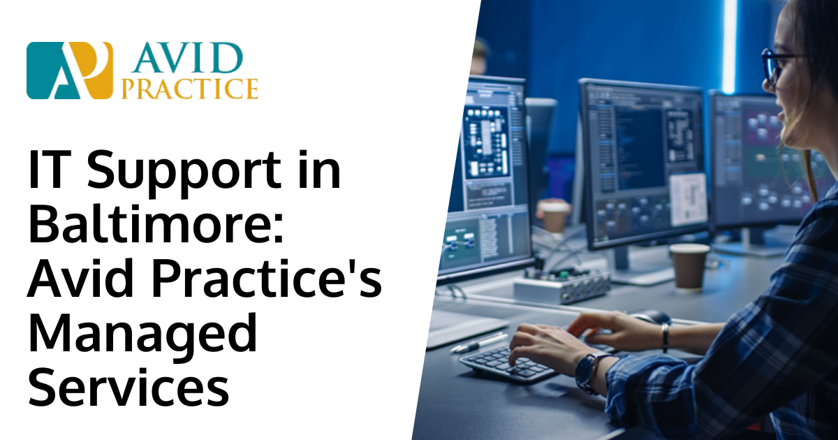 IT Support in Baltimore: Avid Practice's Managed Services