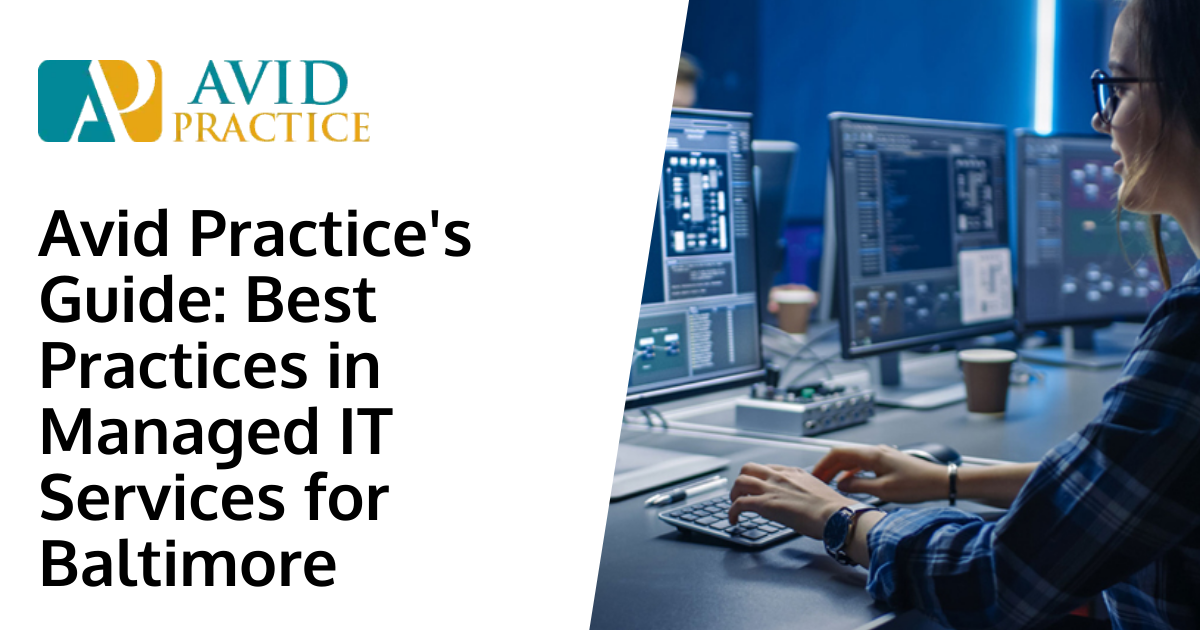 Avid Practice's Guide: Best Practices in Managed IT Services for Baltimore