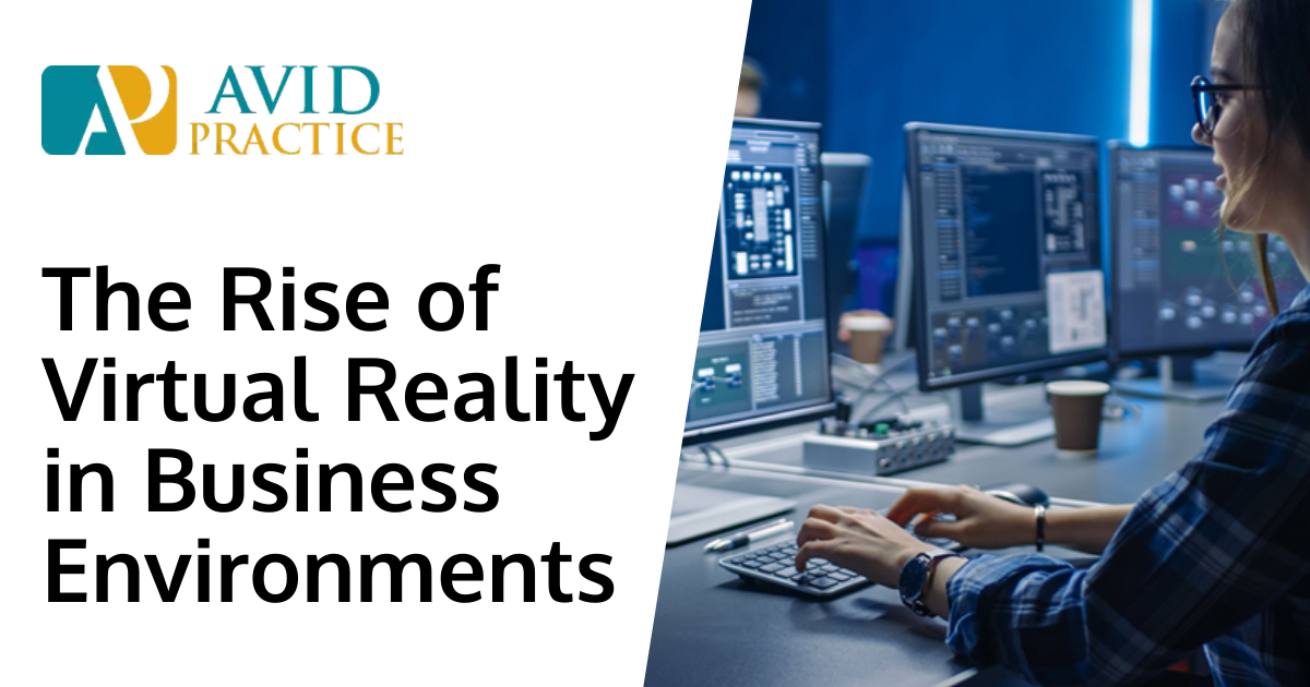 The Rise of Virtual Reality in Business Environments