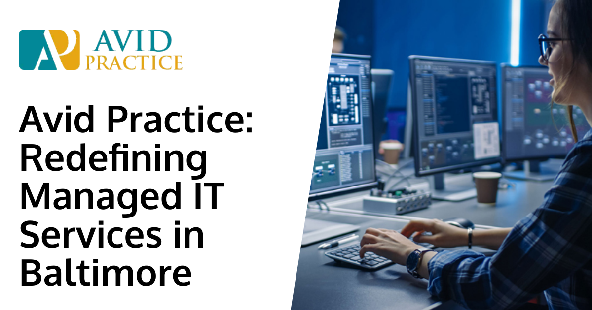 Avid Practice: Redefining Managed IT Services in Baltimore