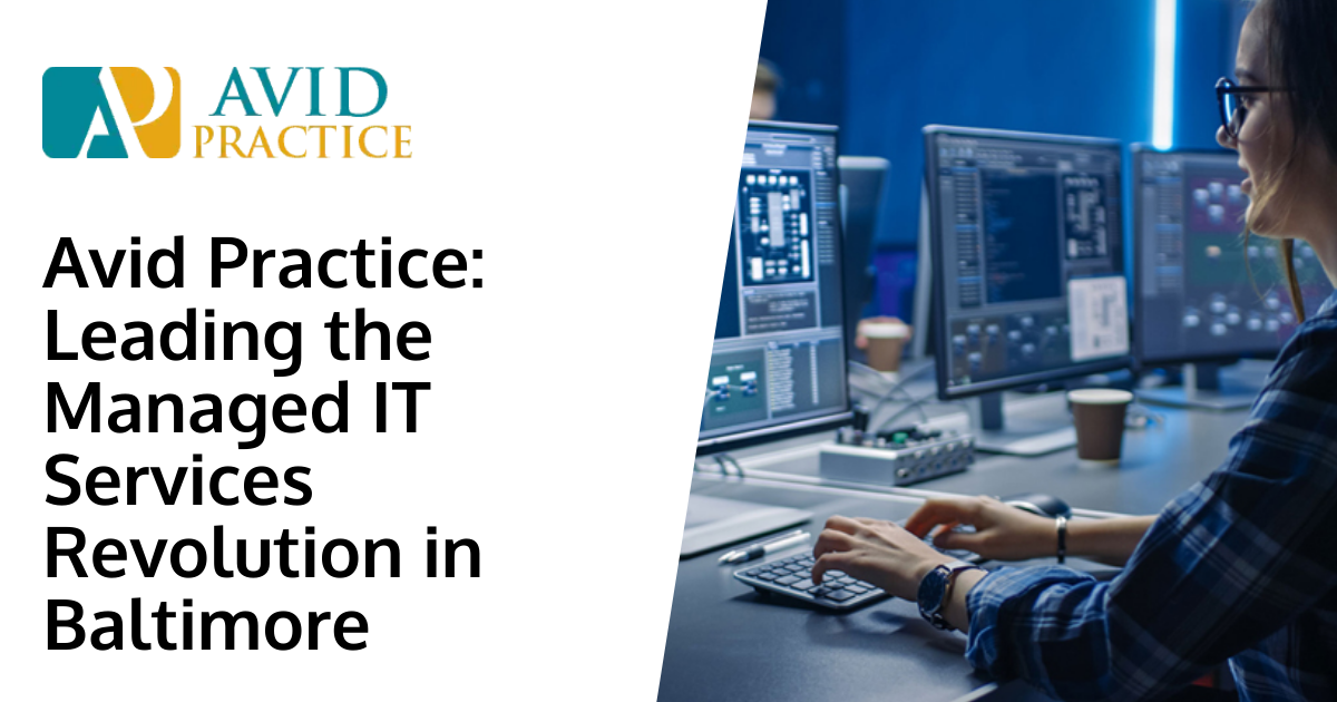 Avid Practice: Leading the Managed IT Services Revolution in Baltimore